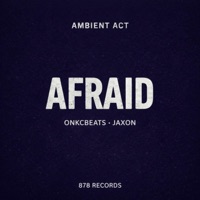 Afraid - Single - Ambient Act
