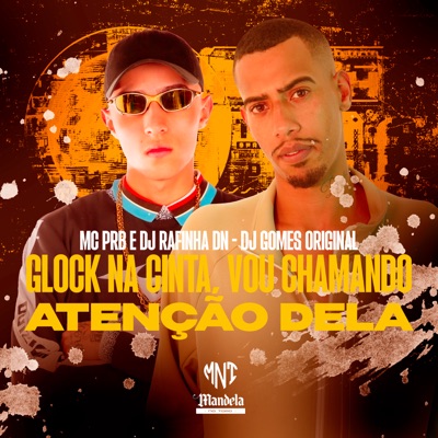 Glock na Cinta, Vou Chamando Atenção Dela (feat. DJ Gomes Original) - Single