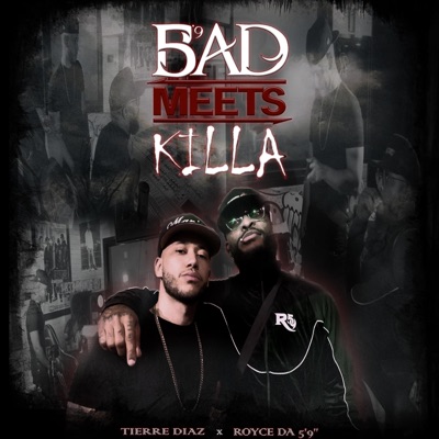 Bad Meets Killa (feat. Royce Da 5'9") - Single