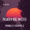 Mandla Khumalo - Ngibambe Nkosi
