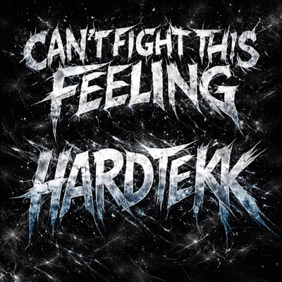 CANT FIGHT THIS FEELING HARDTEKK - Single