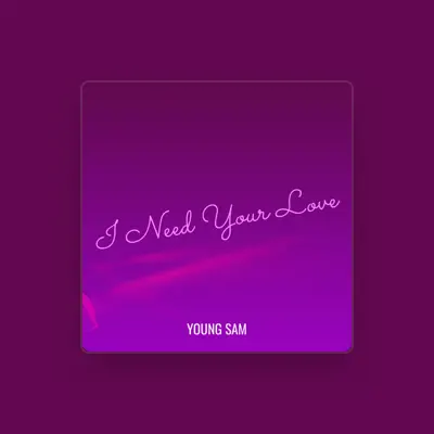 Listen to Young Sam, watch music videos, read bio, see tour dates & more!