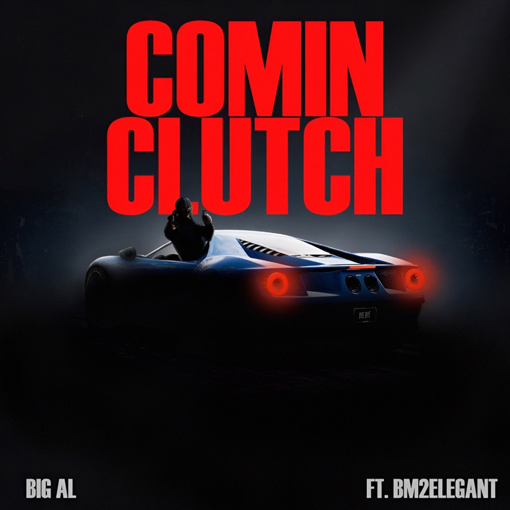 Обложка альбома «Comin Clutch (feat. BM2ELEGANT) - Single» — Big Al