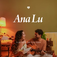 Ana Lu (feat. Adois & Ruli) - Single - A Música da Tua Vida