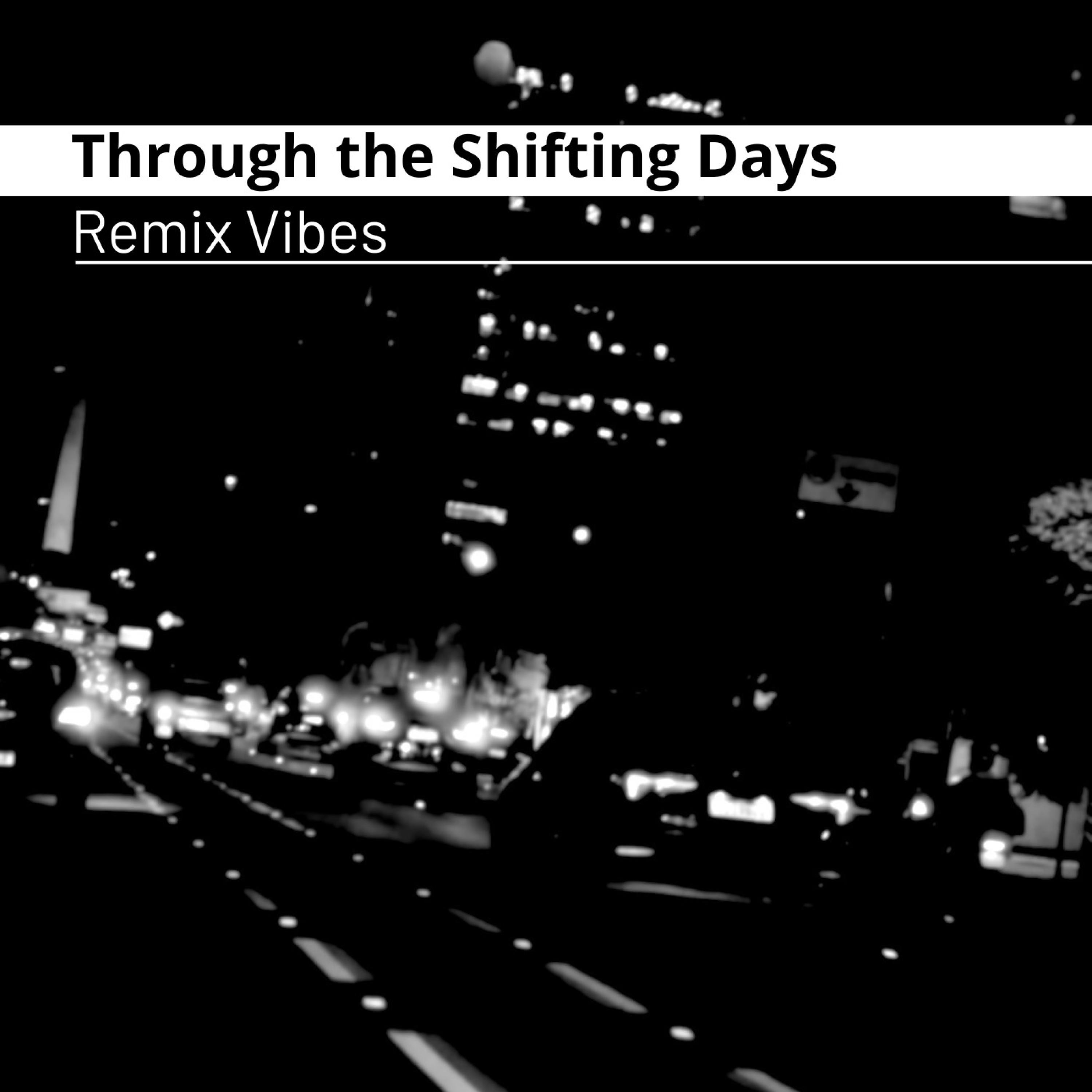 Through the Shifting Days (Vibes Edit) - Single