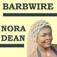 Barbwire — Nora Dean