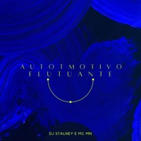Automotivo Flutuante - Single - DJ Stanley & MC MN