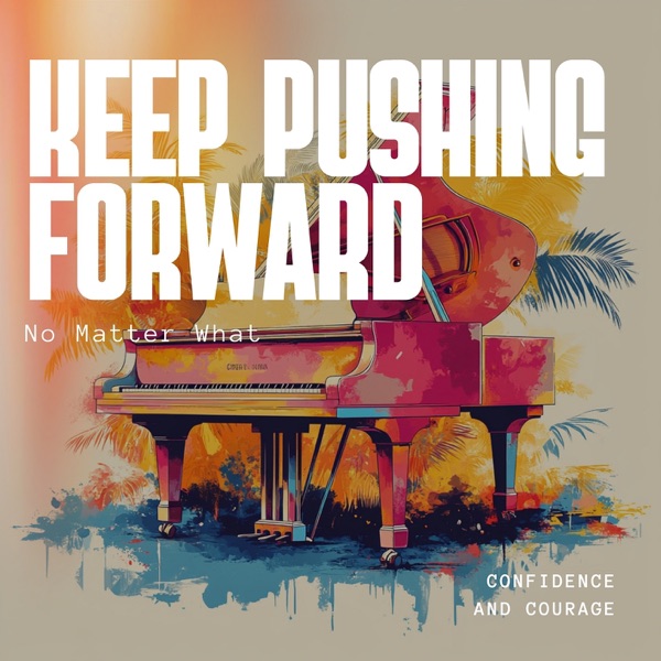 Keep Pushing Forward No Matter What