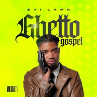 GHETTO GOSPEL - Zai Lamb