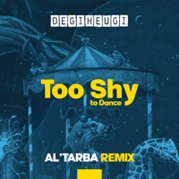 Too Shy to Dance (Al'Tarba Remix) [feat. Astrid Van Peeterssen] - Single - Degiheugi & Al'tarba