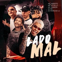 LADO MAL (feat. Dj Marcão Lc) - Single - MC Garoto, DJ Rk, MC Vitin LC & Mc Gabzin