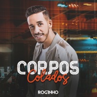 Corpos Colados - Single - Mc Roginho