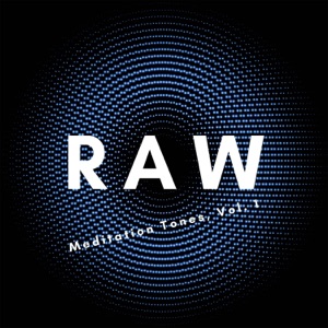 RAW Meditation Tones, Vol. 1