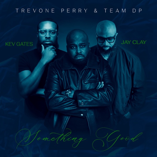Something Good  (feat. Kev Gates & Jay Clay) [Radio Edit] - Single