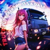 TRUCK RUBY CHAN? NO, IT'S A DALI! - EP