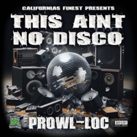 This Ain't No Disco (feat. Prowl-Loc) - Single - California's Finest
