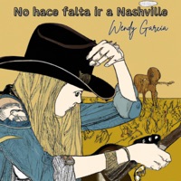 No hace falta ir a Nashville - Single - Wendy Garcia