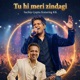 Tu Hi Meri Zindagi Single