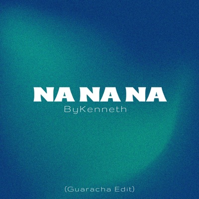 Na na na (Guaracha Edit) - Single