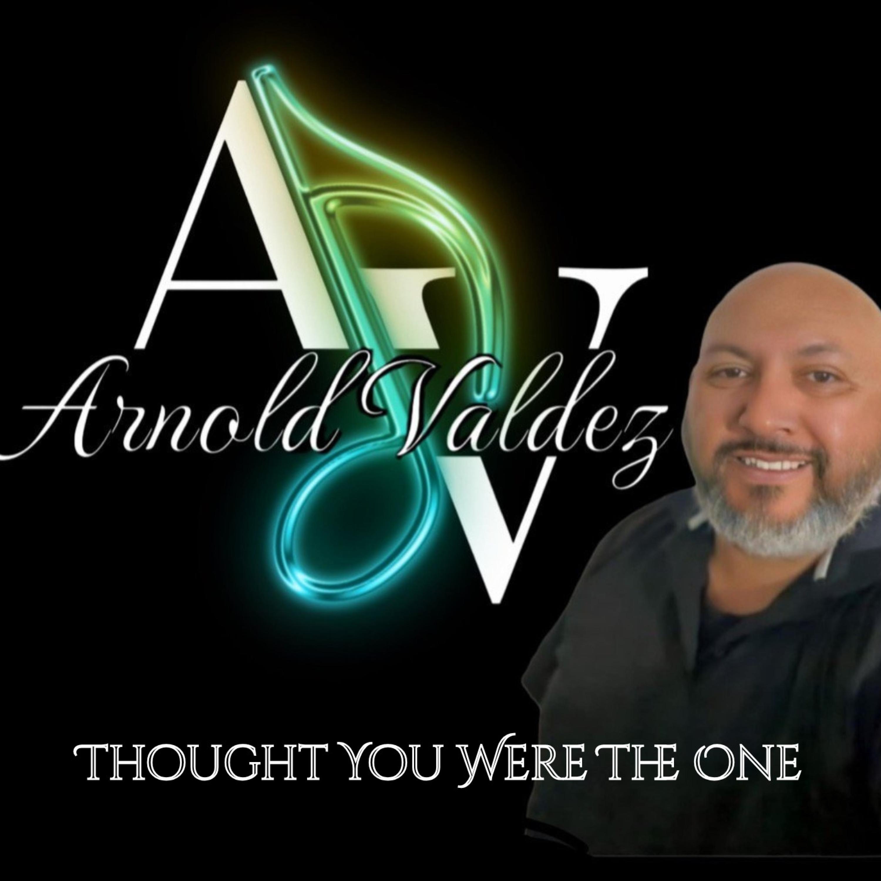 Arnold Valdez - Thought You Were The One