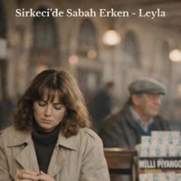 Sirkeci'de Sabah Erken - Single - Leyla