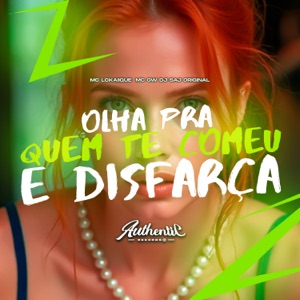 Olha pra Quem Te Comeu e Disfarça (feat. MC GW)