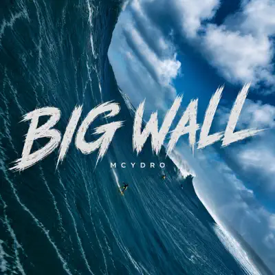 Ascolta 'Big Wall - Single' di MCYDRO