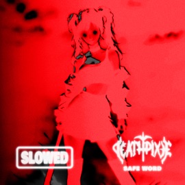 SAFE WORD (Slowed + Reverbed) DEATHPIXIE