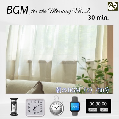 BGM for the Morning Vol. 2 / 30 min.