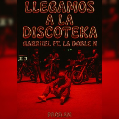 Llegamo A La Discoteka (feat. Gabriiel & La Doble N) - Single
