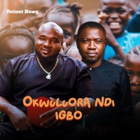 Okwuluora Ndi IGBO - Single - Patient Dawg