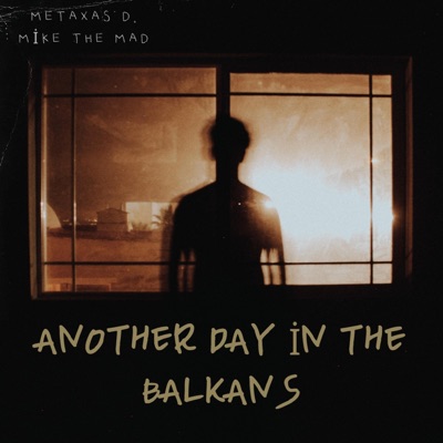Another day in the Balkans (feat. Mike The Mad) - Single