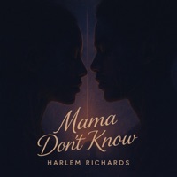 Mama Don't Know - Single - Harlem Richard$