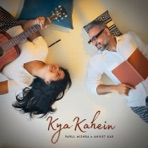 Kya Kahein - Single