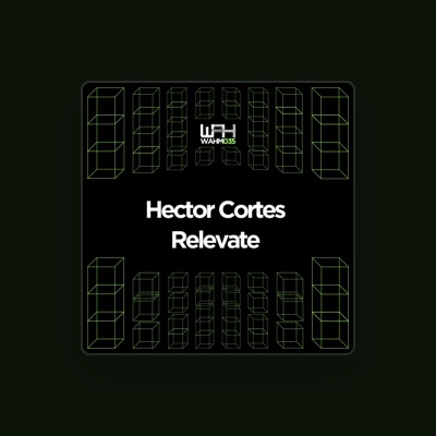 Luister naar Hector Cortes, bekijk muziekvideo's, lees de bio, bekijk de tourdata, en meer!