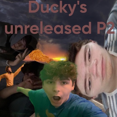 Ducky's unreleased P2