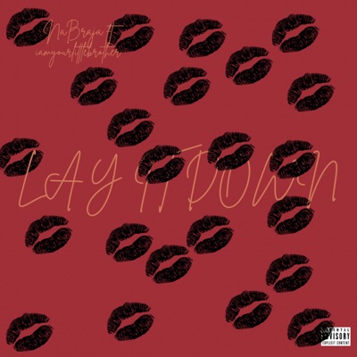 Lay It Down (feat. IAMYOURLITTLEBROTHER) - Single
