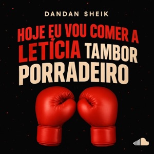 HOJE EU VOU COMER A LETICIA X TAMBOR PORRADEIRO