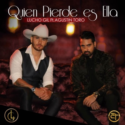 Quien Pierde Es Ella (feat. Agustín Toro) - Single