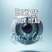 Back Of Your Head - Single - Gordy Cox
