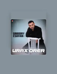 Poslechněte si interpreta Grigory Esayan, sledujte hudební videa, přečtěte si životopis, podívejte se na data turné a další informace.