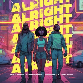 Alright (feat. Zar The Supreme) Umoja Sounds, Trina South & Fredrick Mulla