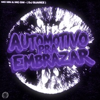 AUTOMOTIVO PRA EMBRAZAR - Single - MC GW, MC MN & DJ SUAREZ