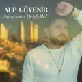 Agliyorsun degil Mi