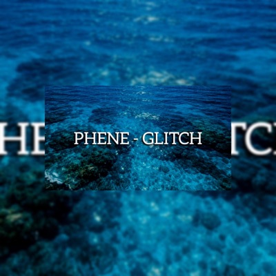 Glitch (feat. PHENE) - Single