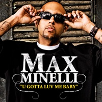 U Gotta Luv Me Baby - Single - Max Minelli