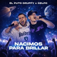NACIMOS PARA BRILLAR (feat. Delpoo16) - Single - El Puto Druffy