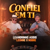 Confiei em Ti (feat. Leonne O Nobre) - Single - Leandrinho Assis