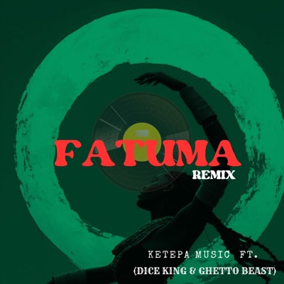 Fatuma (feat. Dice king & Ghetto Beast) [Remix] - Single
