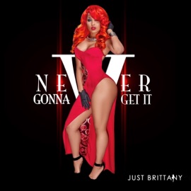 Never Gonna Get It Just Brittany